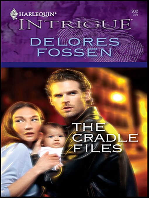 Title details for The Cradle Files by Delores Fossen - Available
